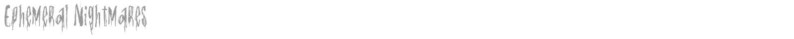Ephemeral Nightmares font preview